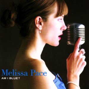 MELISSA PACE / メリッサ・ペース / Am I Blue? / アム・アイ・ブルー?