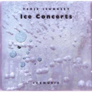 TERJE ISUNGSET / テリエ・イースングセット / Ice Concerts