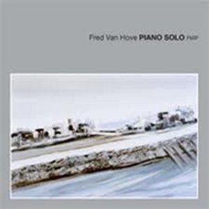 FRED VAN HOVE / フレッド・ヴァン・ホーフ / Piano Solo 