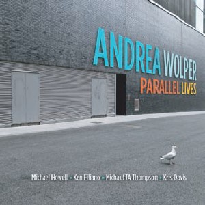 ANDREA WOLPER / Parallel Lives