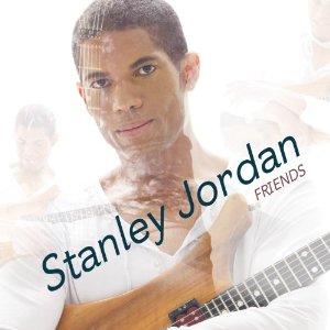 STANLEY JORDAN / スタンリー・ジョーダン / Friends