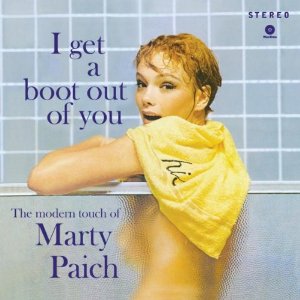 MARTY PAICH / マーティー・ペイチ / I Get a Boot Out of You(LP/180G)