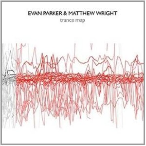 EVAN PARKER & MATTHEW WRIGHT / Trance Map
