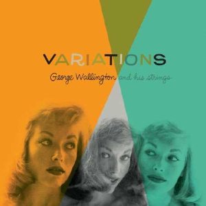 GEORGE WALLINGTON / ジョージ・ウォーリントン / Variations