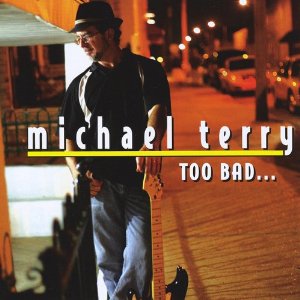 MICHAEL TERRY / Too Bad...