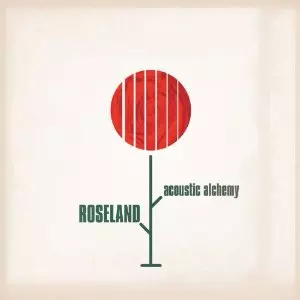 ACOUSTIC ALCHEMY / アコースティック・アルケミー / Roseland