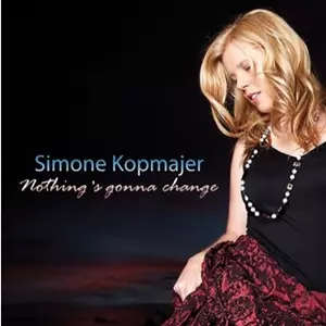 Nothing's Gonna Change/SIMONE KOPMAJER/シモーネ・コップマイヤー