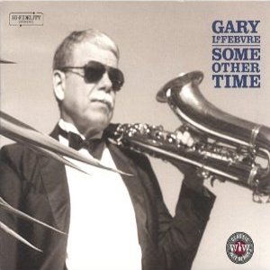 GARY LEFEBVRE  / Some Other Time