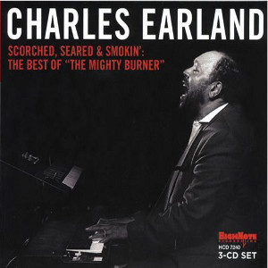 CHARLES EARLAND / チャールズ・アーランド / Scorched, Seared & Smokin' : the Best Of 'the Mighty Burner'(3CD)