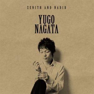 YUGO NAGATA / 永田有吾 / Zenith And Nadir / ゼニス・アンド・ネイダー