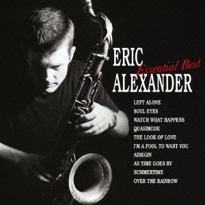 ERIC ALEXANDER / エリック・アレキサンダー / Essential Best / エッセンシャル・ベスト