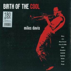 MILES DAVIS / マイルス・デイビス / Birth Of The Cool(180g)