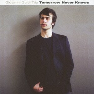 GIOVANNI GUIDI / ジョヴァンニ・グイディ / Tomorrow Never Knows / トゥモロー・ネバー・ノウズ
