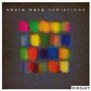 KEVIN HAYS / ケヴィン・ヘイズ / Variations