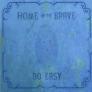 HOME OF THE BRAVE / Do Easy