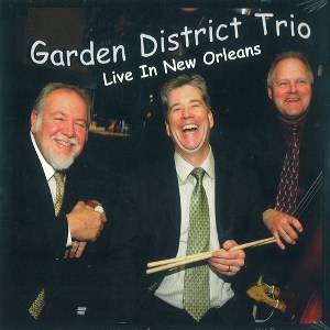 GARDEN DISTRICT TRIO / ガーデン・ディストリクト・トリオ / Live In New Orleans