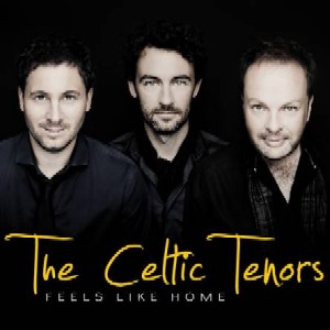THE CELTIC TENORS / ザ・ケルティック・テナーズ / Feels Like Home