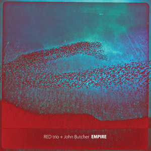 RED TRIO + JOHN BUTCHER / Empire(LP)