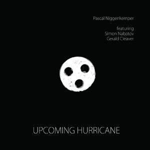 PASCAL NIGGENKEMPER / パスカル・ニゲンケンペル / Upcoming Hurricane(CD)