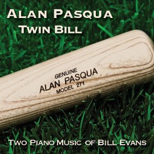 ALAN PASQUA / アラン・パスクア / Twin Bill - Two Piano Music of Bill Evans 