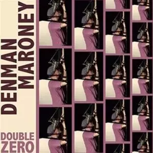 DENMAN MARONEY / デマン・マロニー / Double Zero