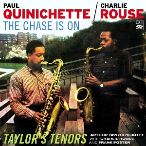 CHARLIE ROUSE/PAUL QUINICHETTE / チャーリー・ラウズ / ポール・クイニシェット / Chase Is On Plus Taylor‘s Tenors