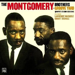 MONTGOMERY BROTHERS / モンゴメリー・ブラザーズ / Groove Yard - Quartet Studio Sessions Feat. Lawrence Marable / Bobby Thomas