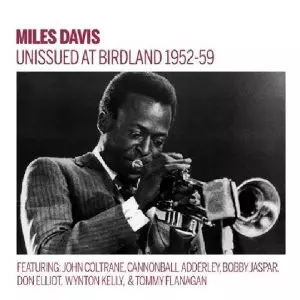 Unissued At Birdland 1952-59/MILES DAVIS/マイルス・デイビス｜JAZZ