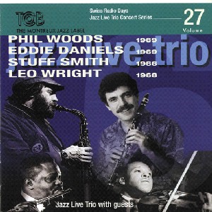 PHIL WOODS / フィル・ウッズ / Swiss Radio days jazz Live Trio Concert Series, Vol.27