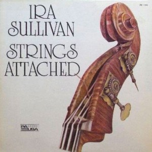IRA SULLIVAN / アイラ・サリヴァン / Strings Attached(LP)