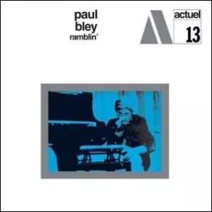 PAUL BLEY / ポール・ブレイ / Ramblin
