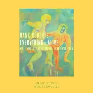 HANK ROBERTS / ハンク・ロバーツ / Everything Is Alive