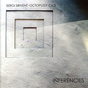 SERGI SIRVENT / セルジ・シルベント / Inferencies(2CD)