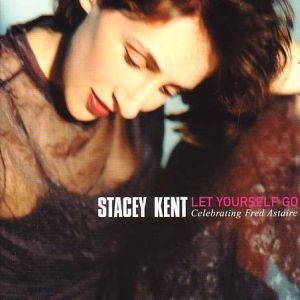 STACEY KENT / ステイシー・ケント / Let Yourself Go: Celebrating Fred Astaire(180GLP+45RPM BONUS LP)