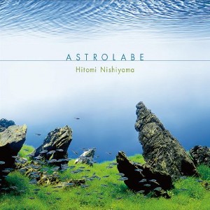 HITOMI NISHIYAMA / 西山瞳 / Astrolabe / アストロラーベ
