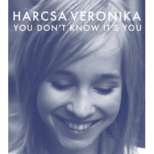 VERONIKA HARCSA / ヴェロニカ・ハルチャ / You Don't Know It's You / ユー・ドント・ノウ・イッツ・ユー(廉価盤)