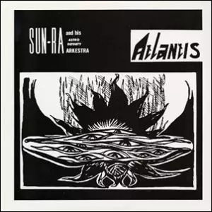 SUN RA 『ATLANTIS』　サン・ラ Atlantis(LP)/SUN RA (SUN RA ARKESTRA)/サン・ラー｜JAZZ｜ディスク