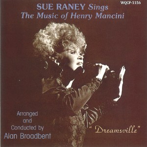 SUE RANEY / スー・レイニー / Dreamsville Sings The Music OF Henry Mancini / ドリームズヴィル -シングス・ザ・ミュージック・オブ・ヘンリー・マンシーニ-