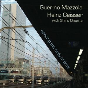 GUERINO MAZZOLA / Dancing The Body Of Time