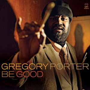GREGORY PORTER / グレゴリー・ポーター / Be Good
