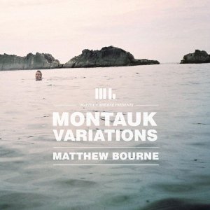 MATTHEW BOURNE / マシュー・ボーン / Montauk Variations