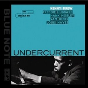 KENNY DREW / ケニー・ドリュー / Undercurrent(XRCD)