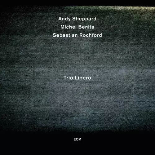 ANDY SHEPPARD / アンディ・シェパード / Trio Libero 