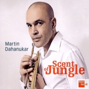 MARTIN DAHANUKAR / Scent Of Jungle