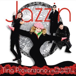 TINA PROVENZANO & THE HIROSHI MURAYAMA TRIO / Jazzin