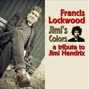 FRANCIS LOCKWOOD / フランシス・ロックウッド / Jimi's Colors