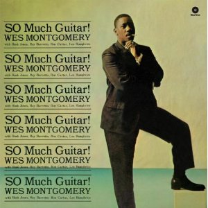 WES MONTGOMERY / ウェス・モンゴメリー / So Much Guitar!(180G/LP) 