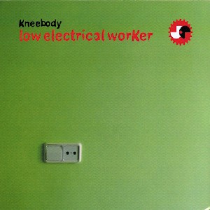 KNEEBODY / ニーボディ / Low Electrical Worker