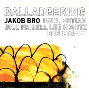JAKOB BRO / ヤコブ・ブロ / Balladeering 