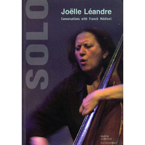 JOELLE LEANDRE / ジョエル・レアンドル / Solo,2011(CD+DVD+BOOK)
